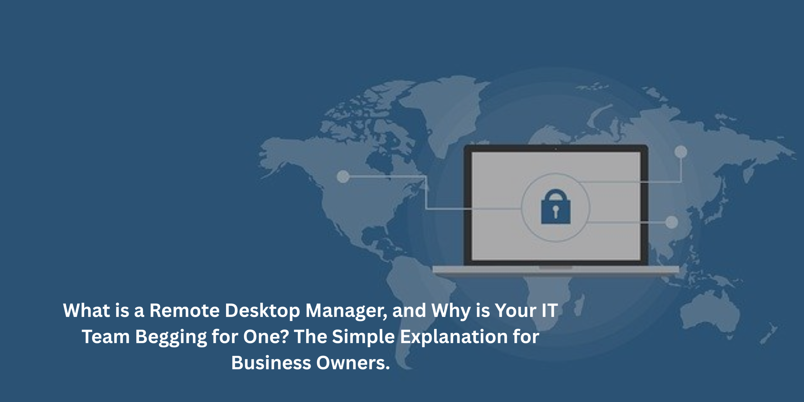 remote desktop manager simplifies IT management, secures remote connections, and boosts team.